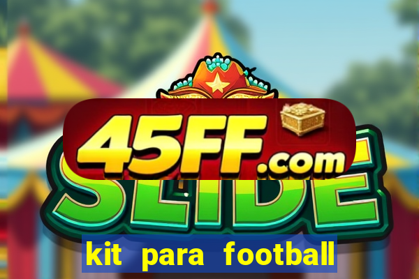 kit para football league 2024